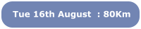 Tue 16th August  : 80Km