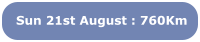 Sun 21st August : 760Km